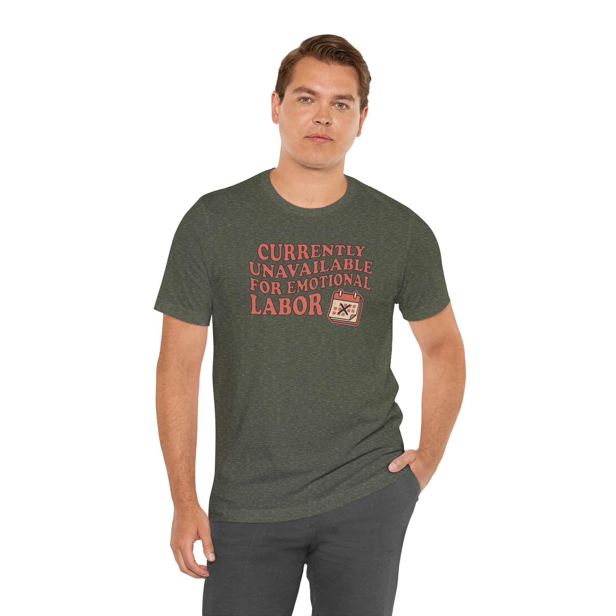 Currently Unavailable For Emotional Labor T-Shirt