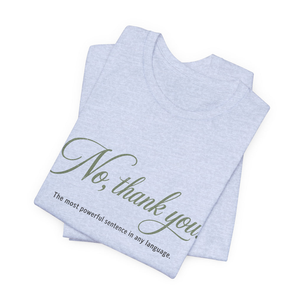 No Thank You Unisex T-Shirt — Elegant Boundaries Tee, Minimalist Self-Care Gift, Soft Assertiveness Shirt