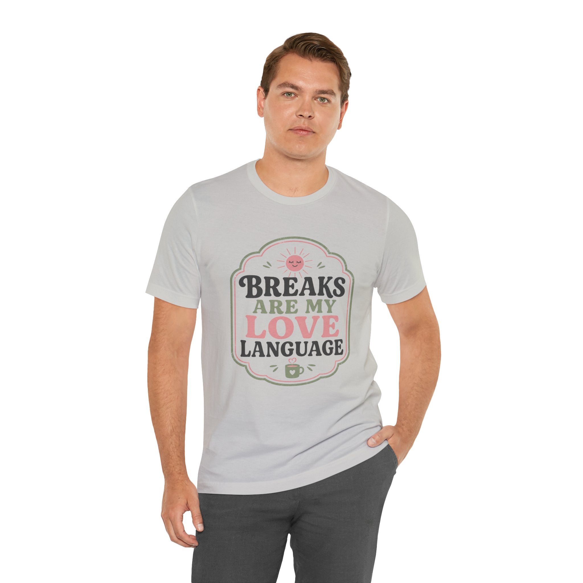 Breaks Are My Love Language Unisex T-Shirt