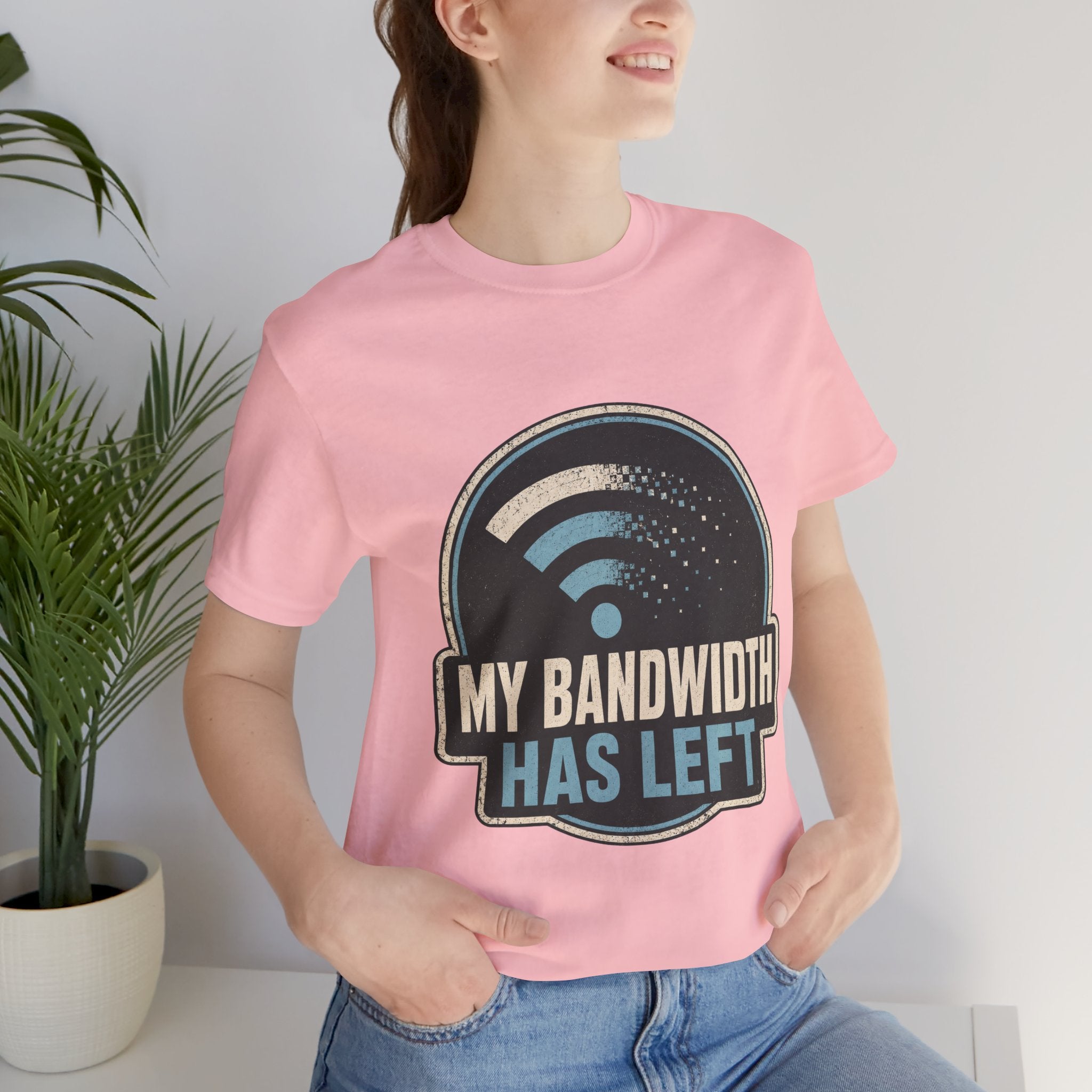 My Bandwidth Has Left Unisex T-Shirt