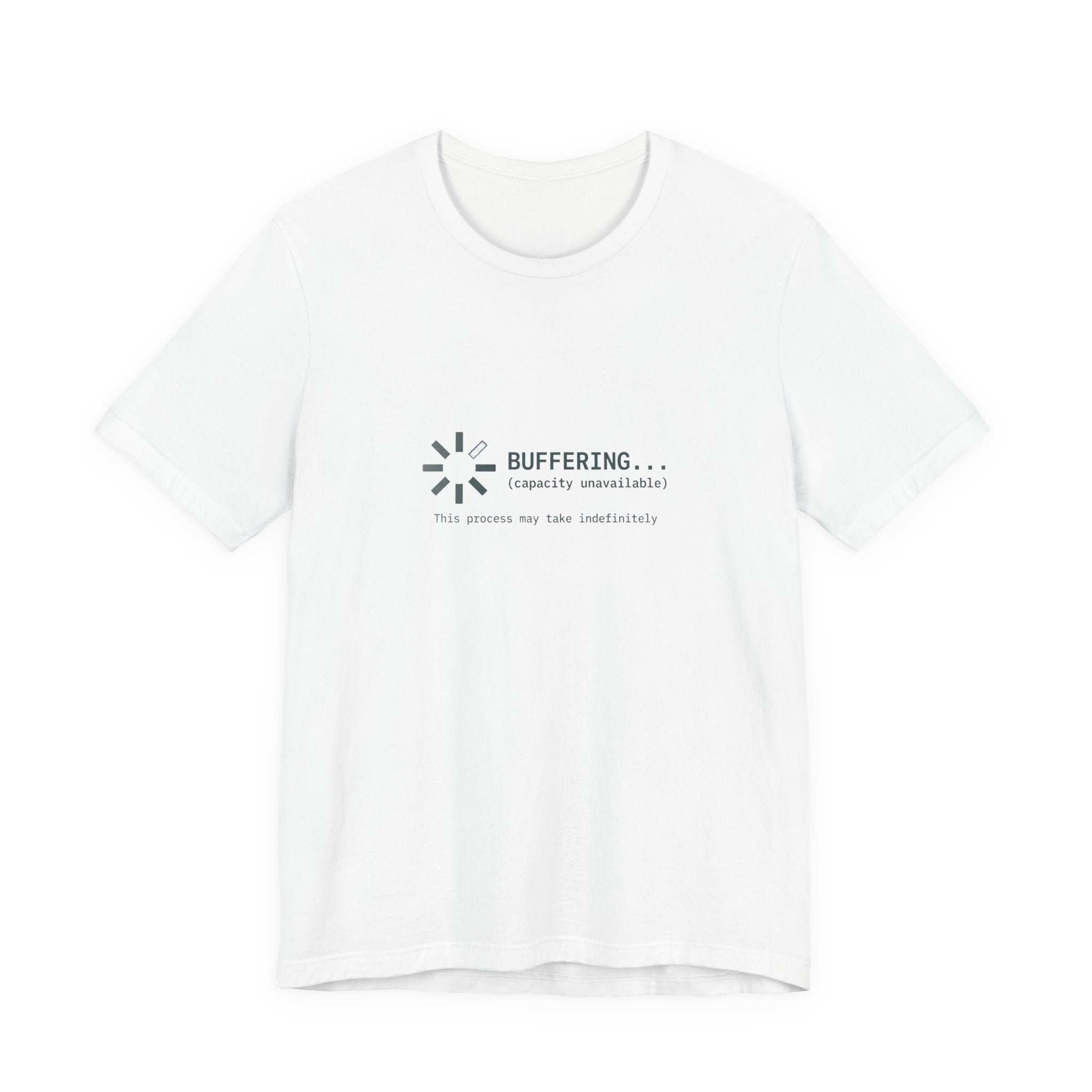Buffering... (Capacity Unavailable) Unisex T-Shirt