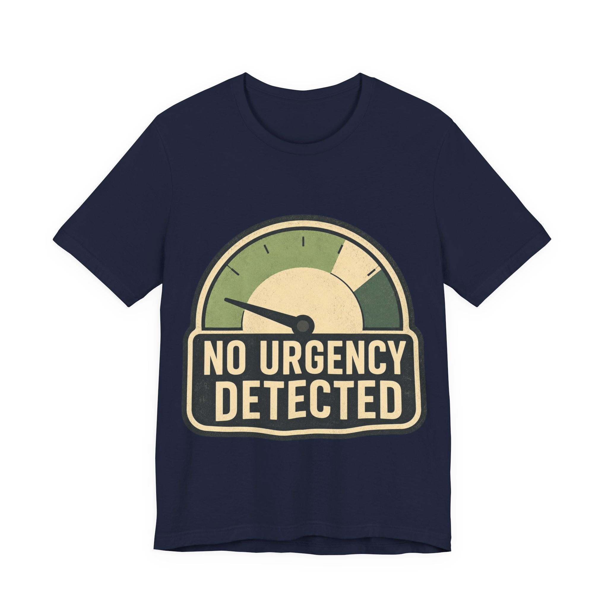 No Urgency Detected Unisex T-Shirt