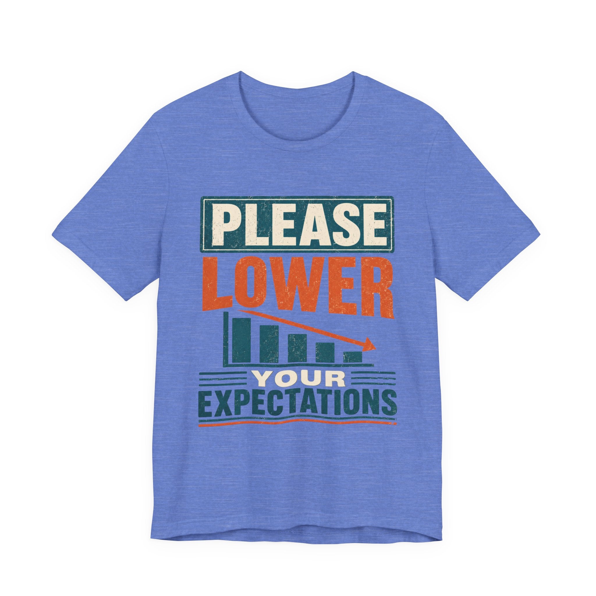 Please Lower Your Expectations Unisex T-Shirt