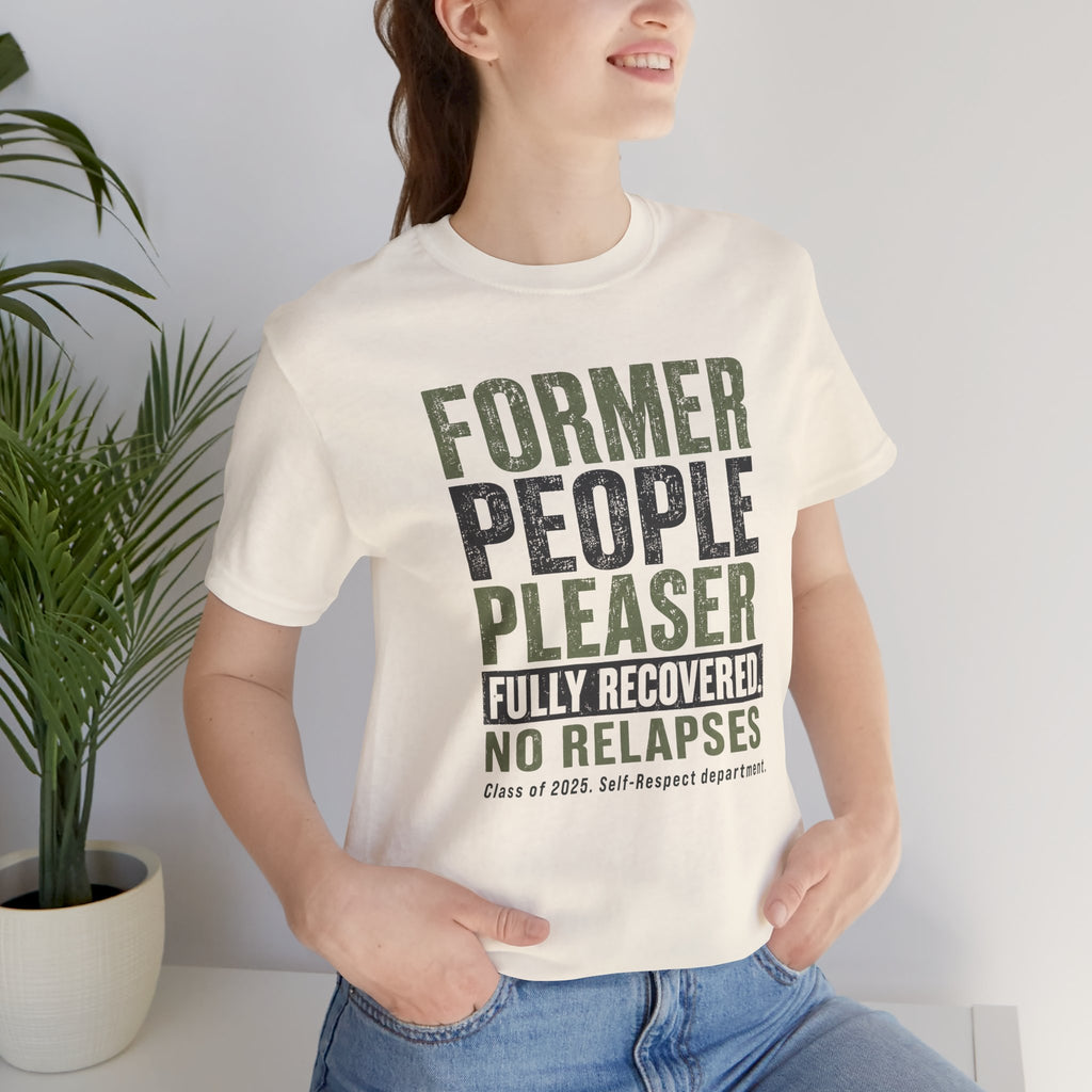 Former People Pleaser Tee — "Fully Recovered"