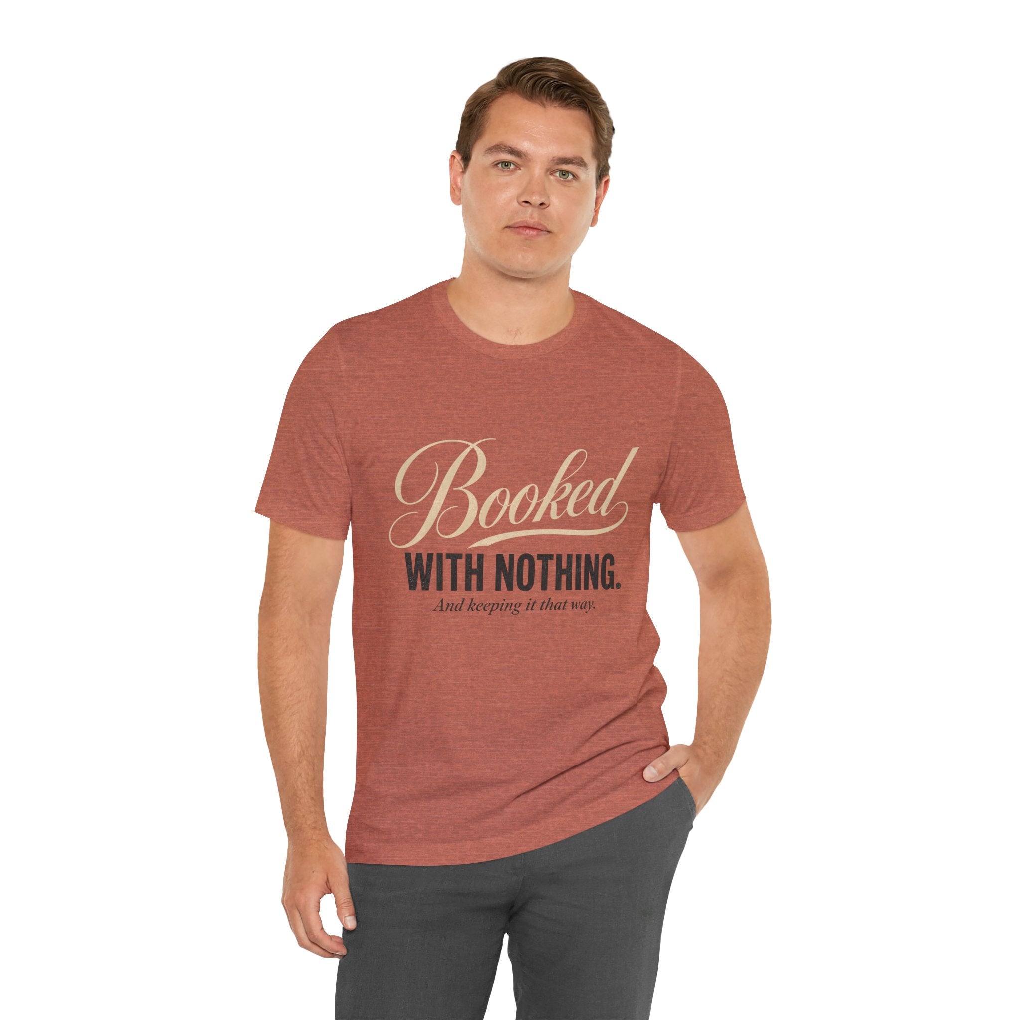 Booked With Nothing Unisex T-Shirt