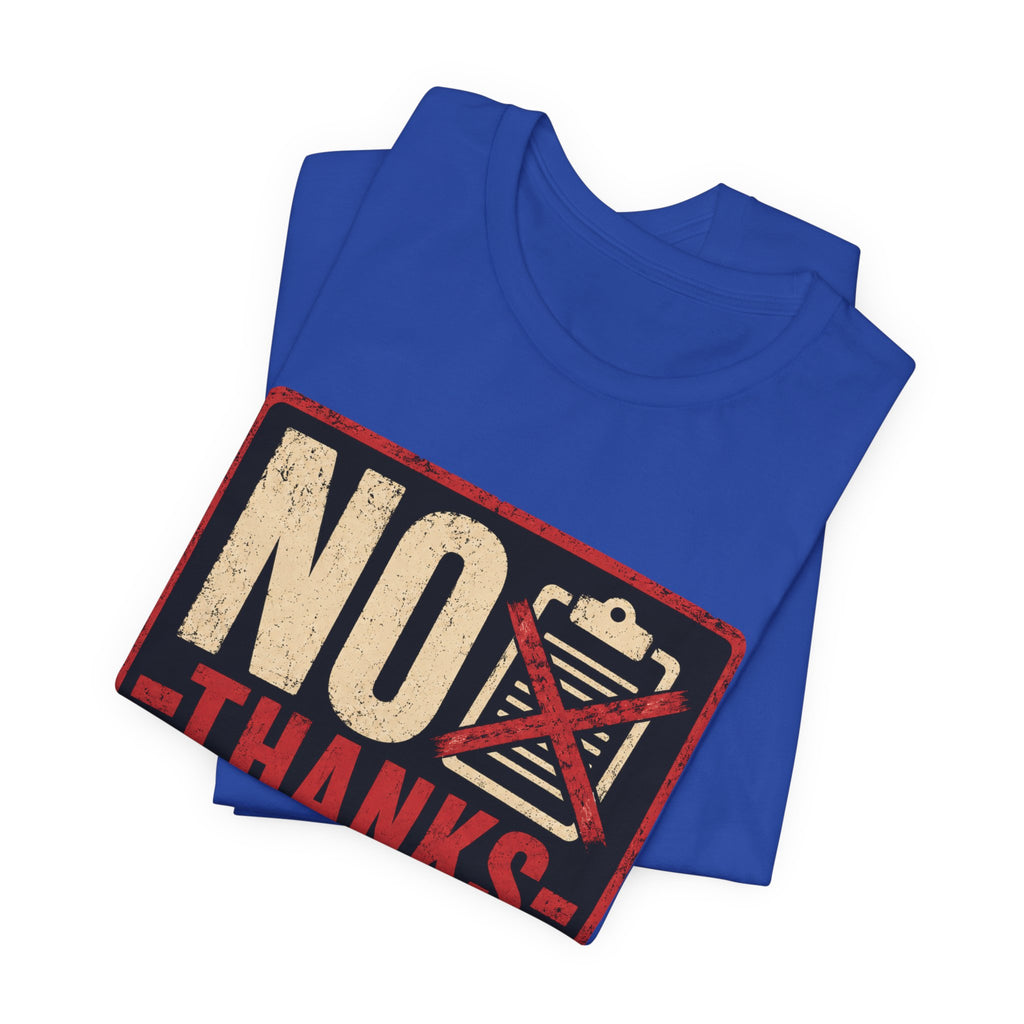 No Thanks In Advance Unisex T-Shirt