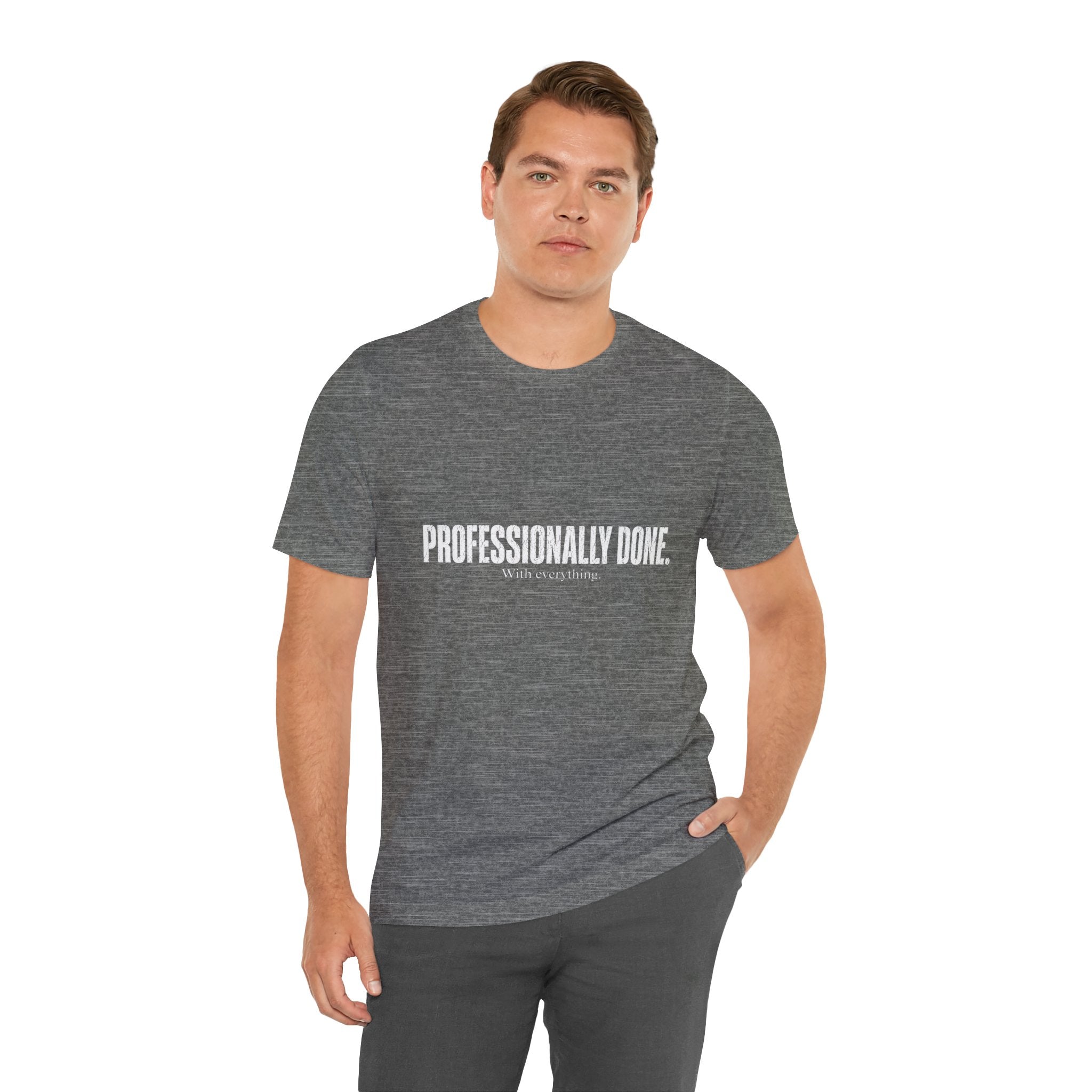 Professionally Done. Tee