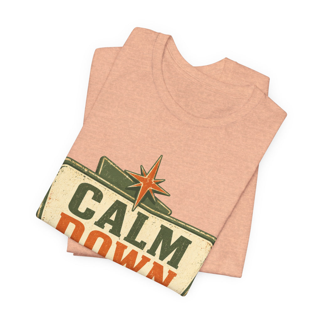 Calm Down Somewhere Else Unisex T-Shirt