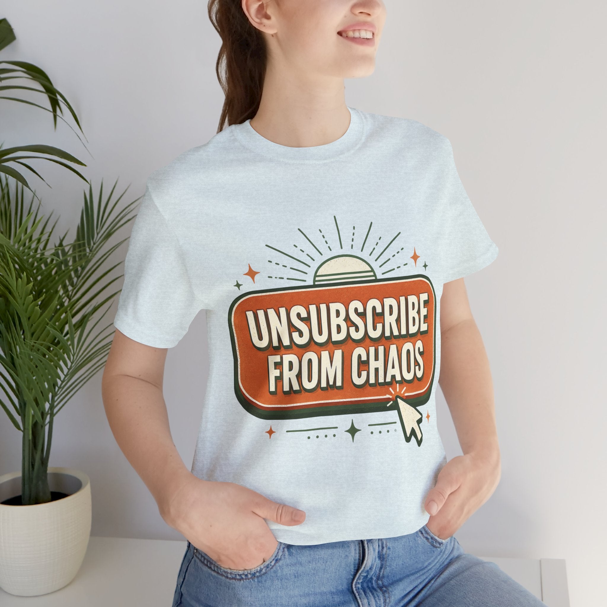 Unsubscribe From Chaos Unisex T-Shirt