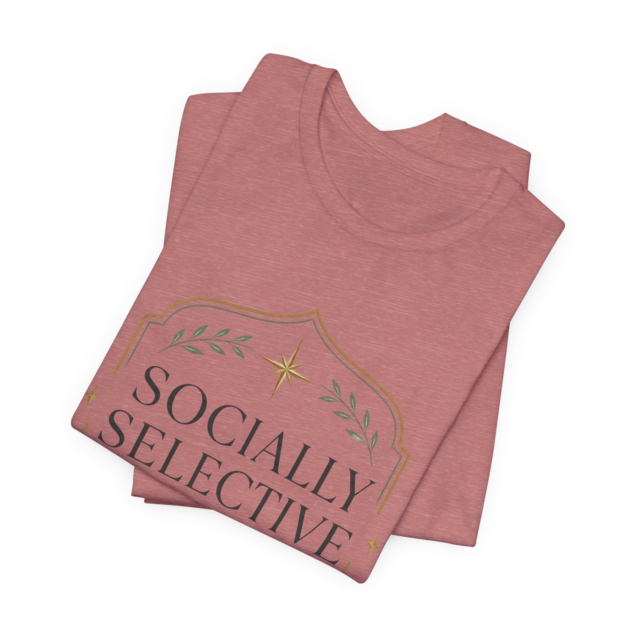 Socially Selective Unisex T-Shirt