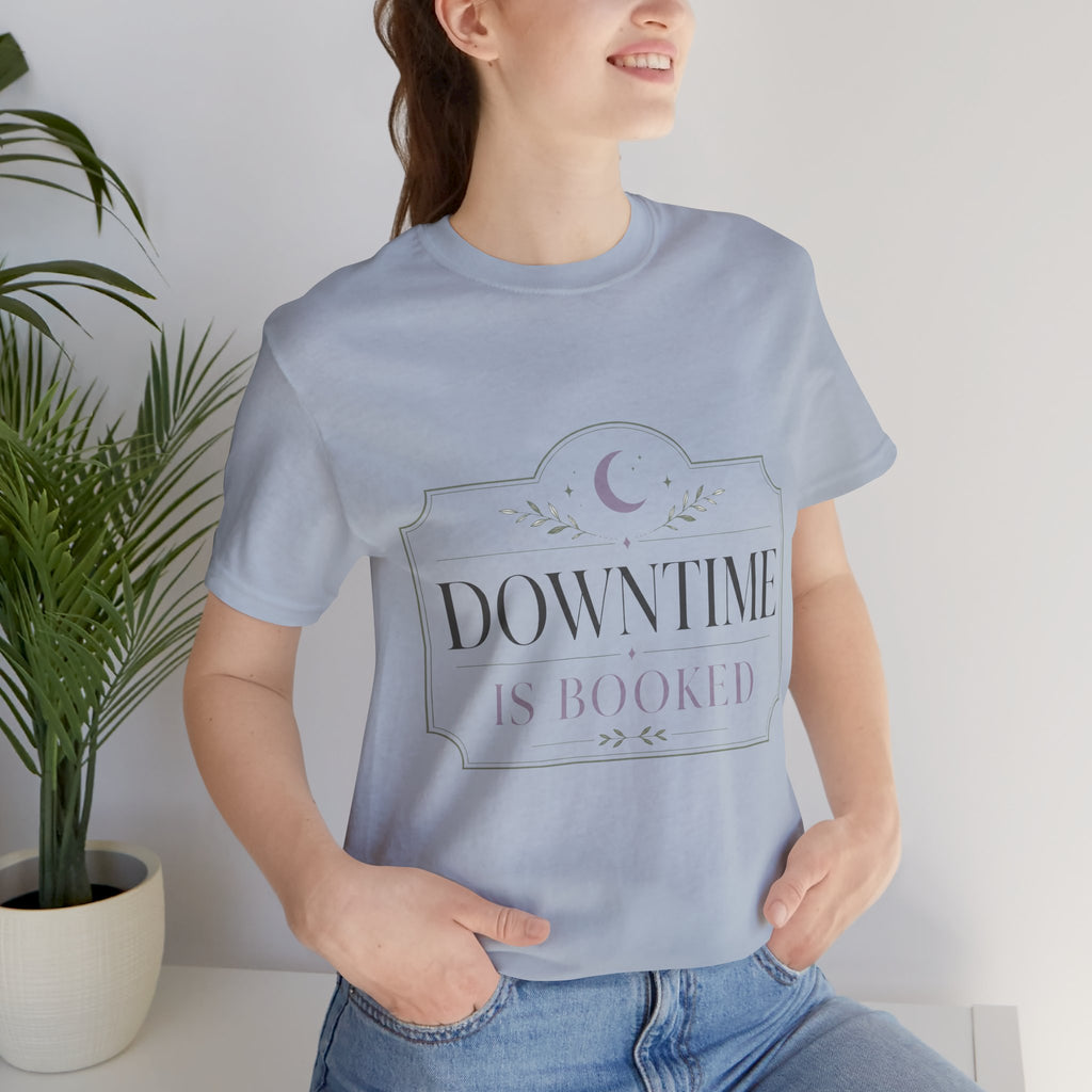 Downtime Is Booked Unisex T-Shirt