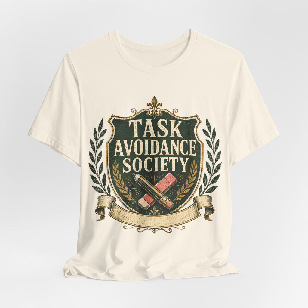 Task Avoidance Society Unisex T-Shirt