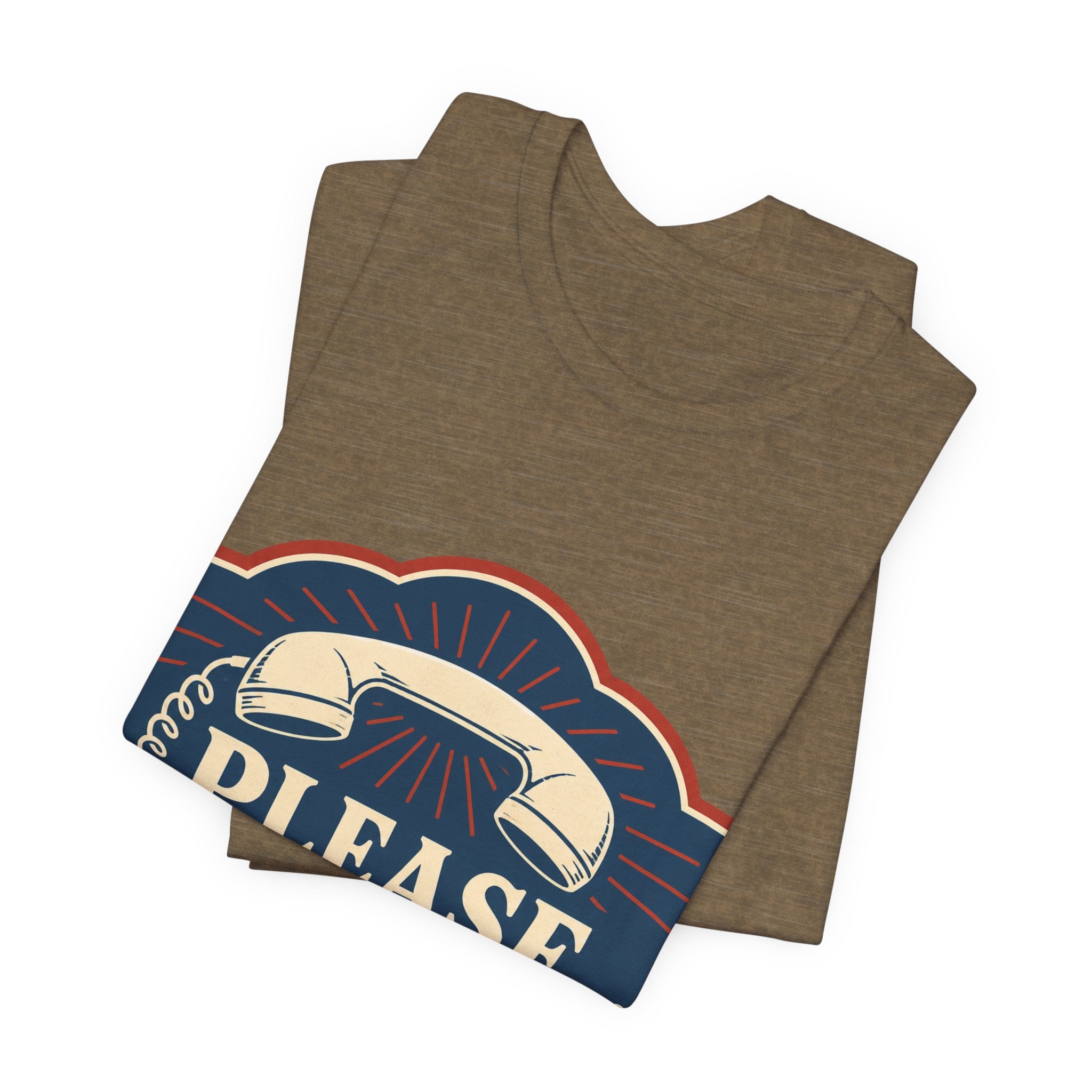 Please Hold Forever Unisex T-Shirt