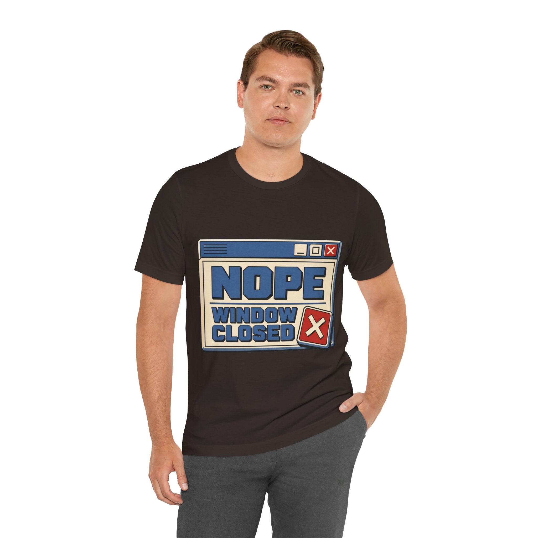 Nope Window Closed Unisex T-Shirt