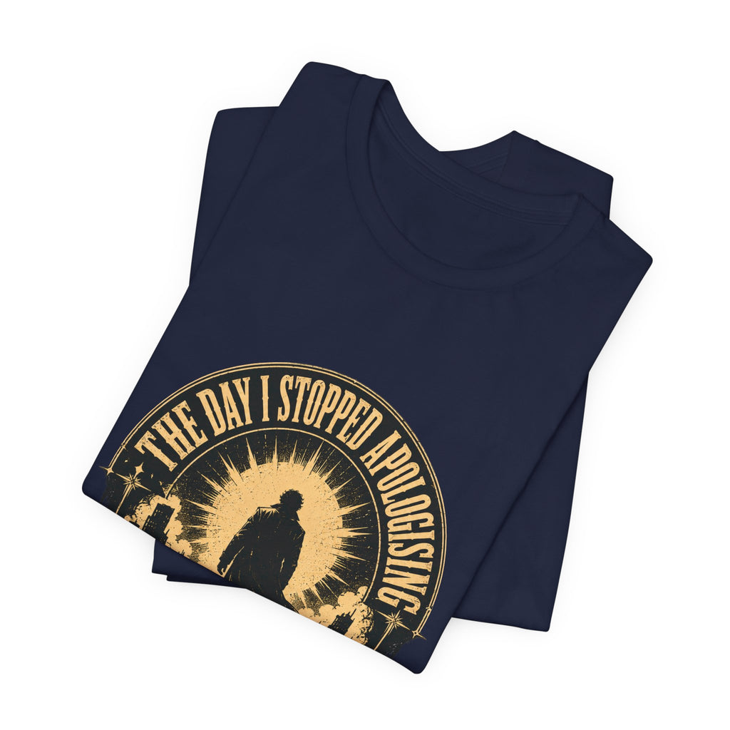 The Day I Stopped Apologising Unisex T-Shirt
