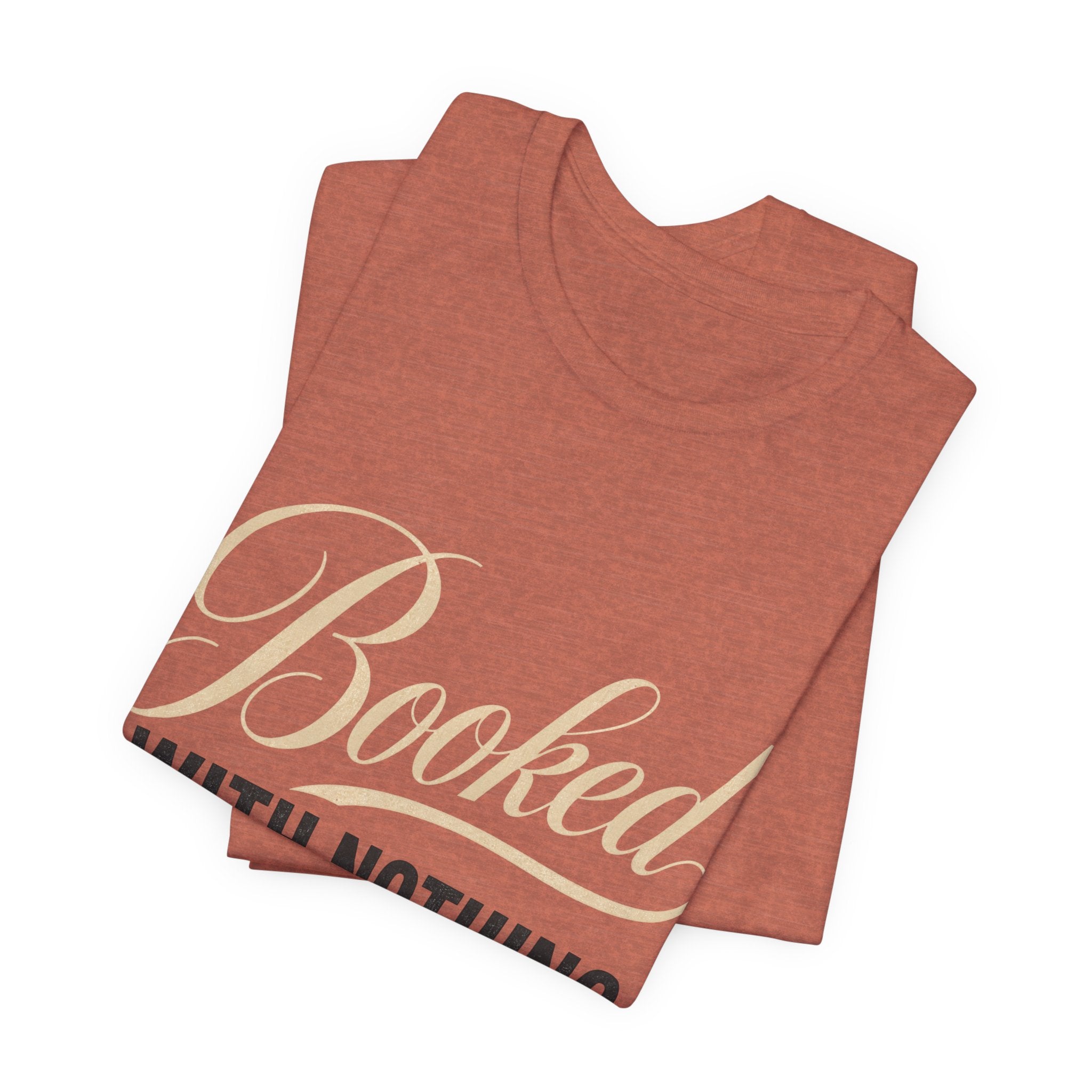 Booked With Nothing Unisex T-Shirt