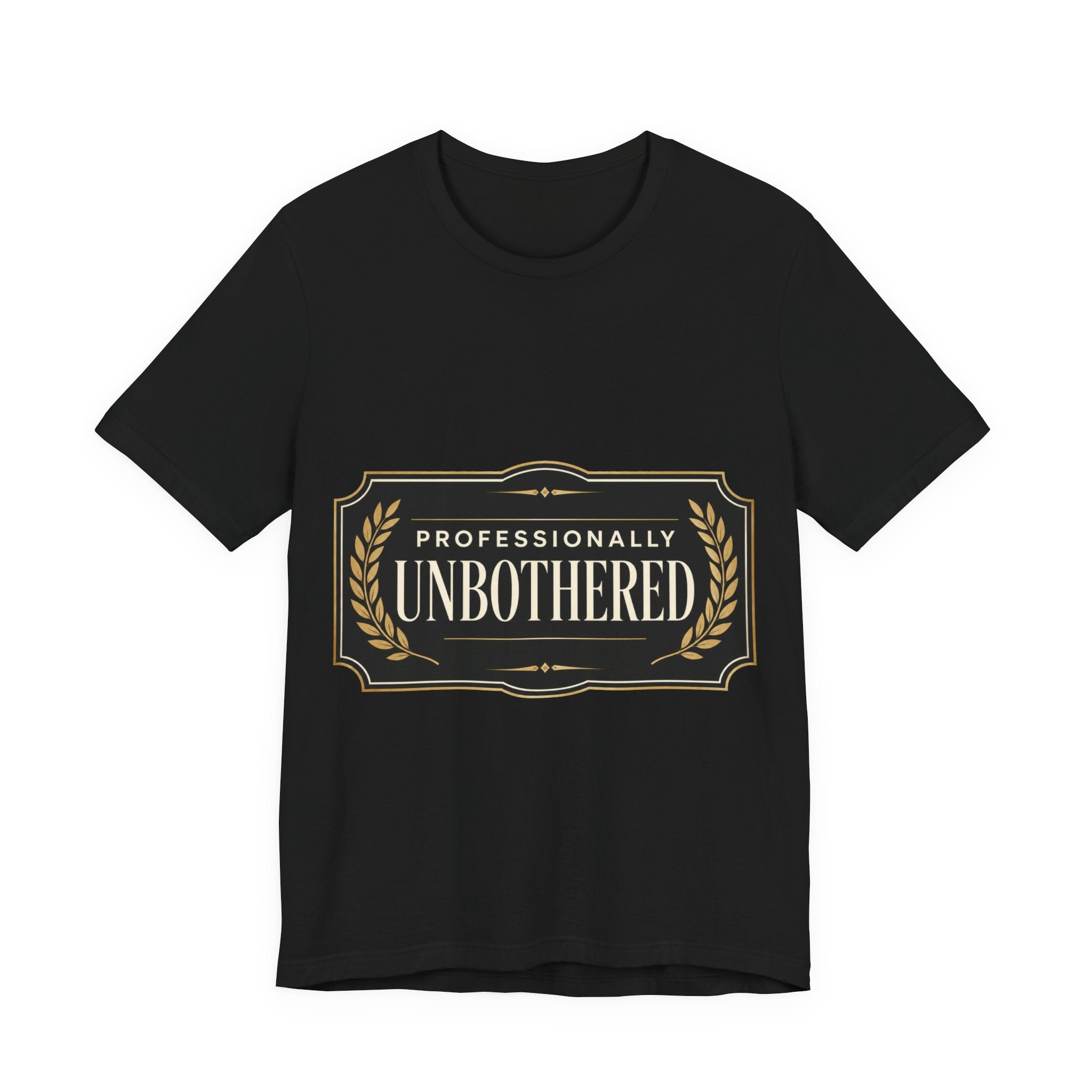 Professionally Unbothered Unisex T-Shirt