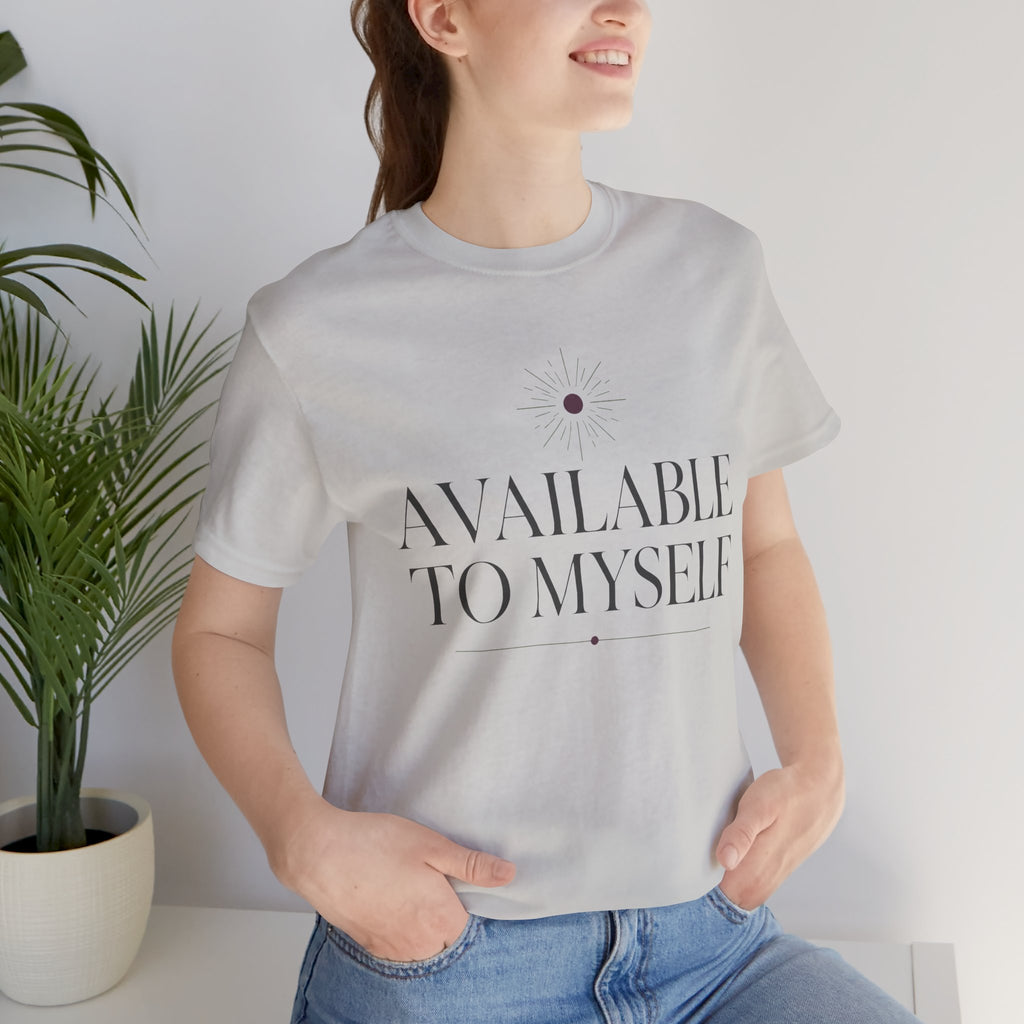 Available To Myself Unisex T-Shirt