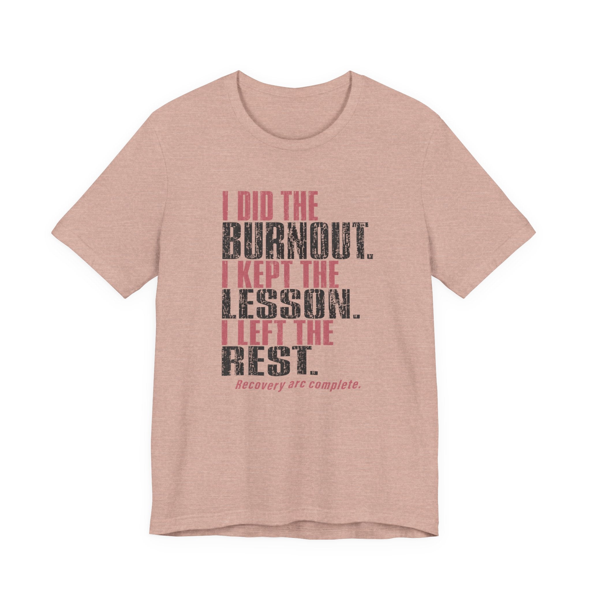 I Did The Burnout Kept The Lesson Unisex T-Shirt