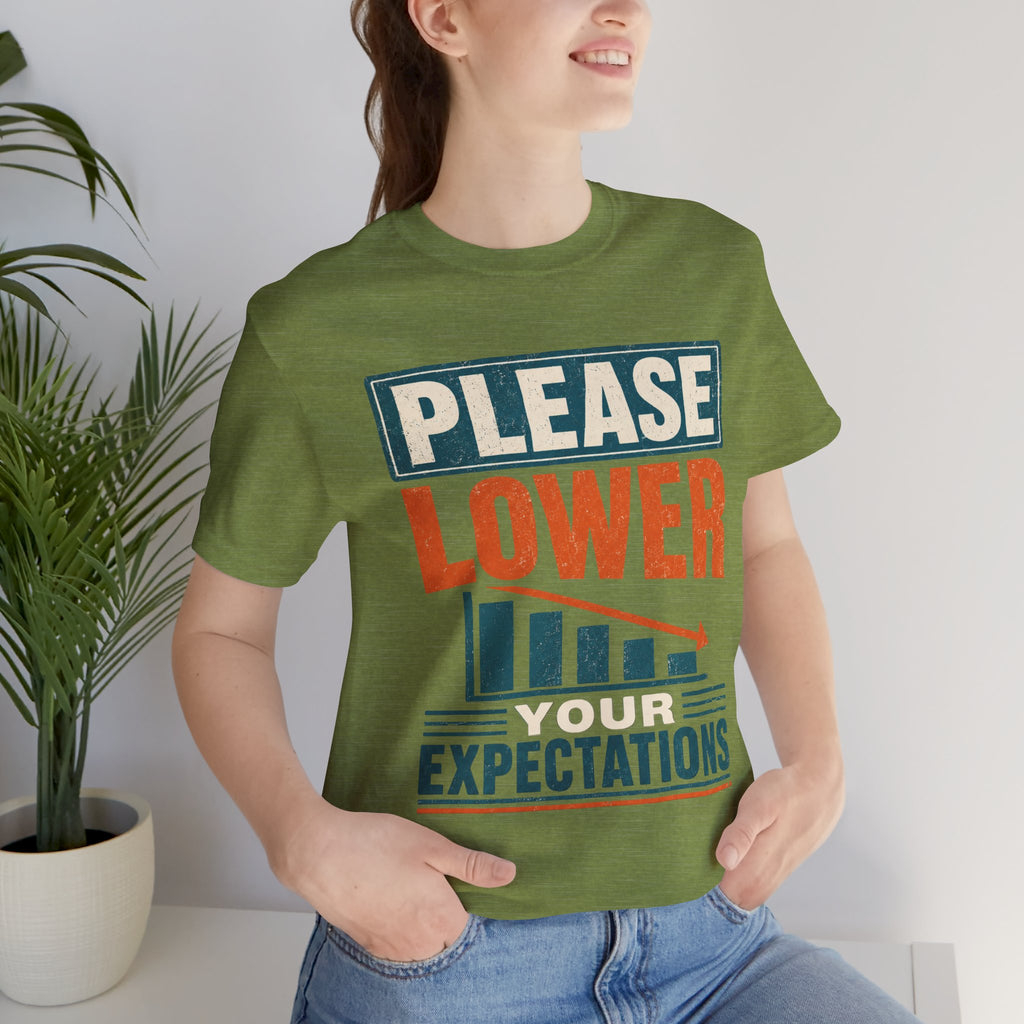 Please Lower Your Expectations Unisex T-Shirt