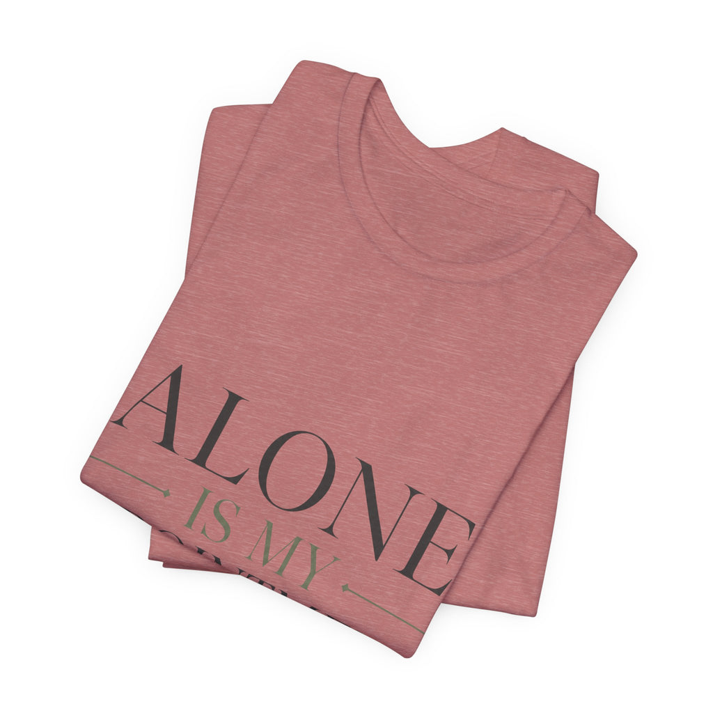 Alone Is My Appointment Unisex T-Shirt