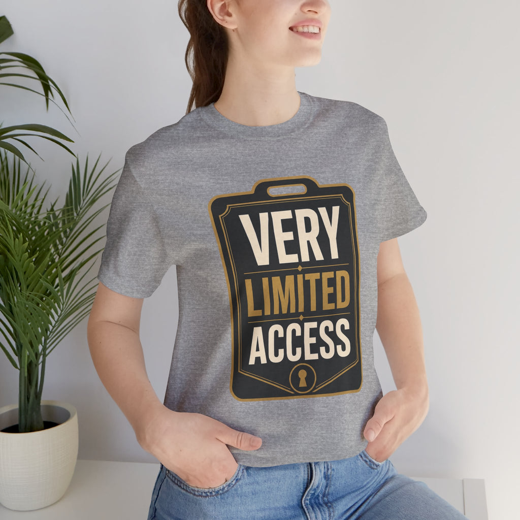 Very Limited Access Unisex T-Shirt