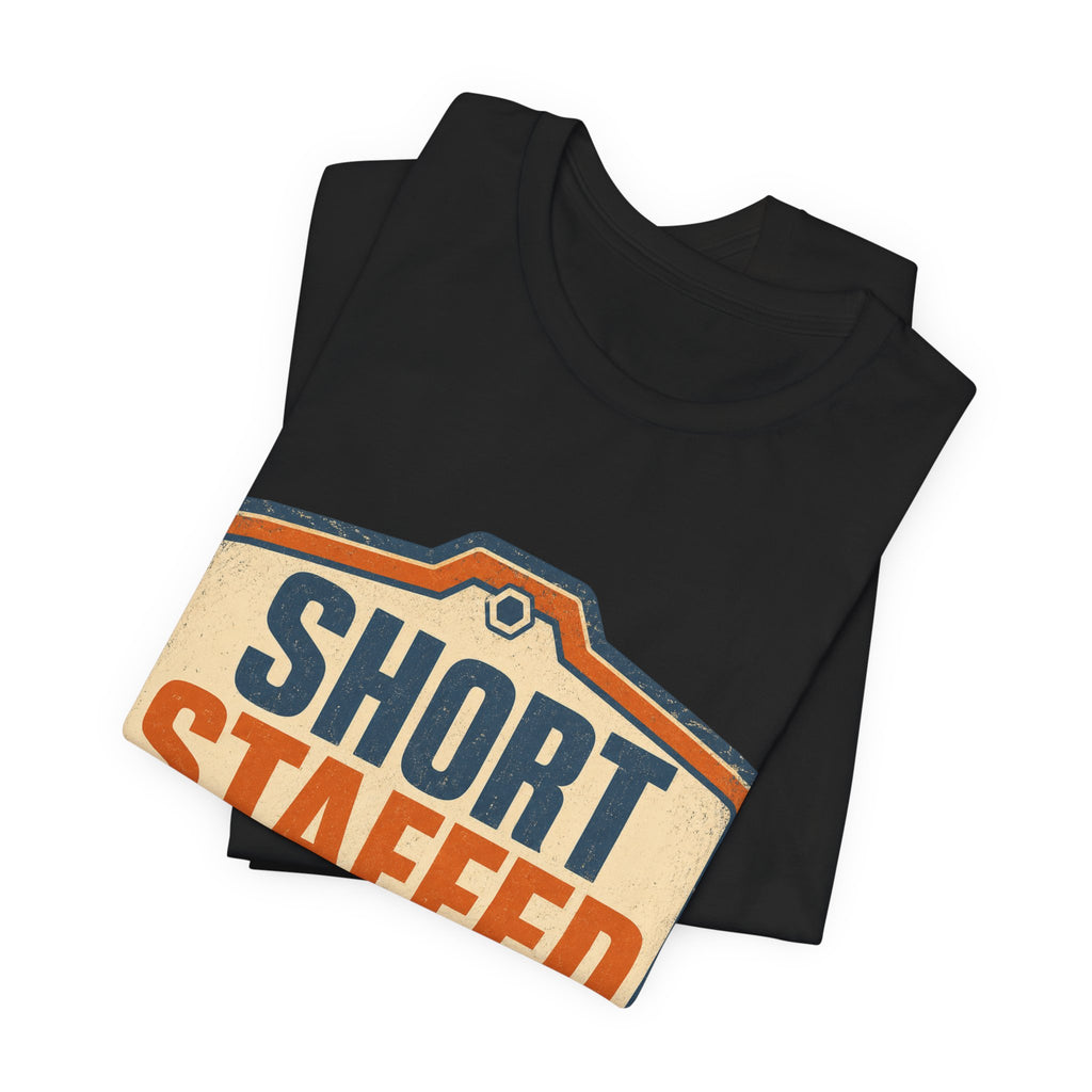 Short Staffed Internally Unisex T-Shirt