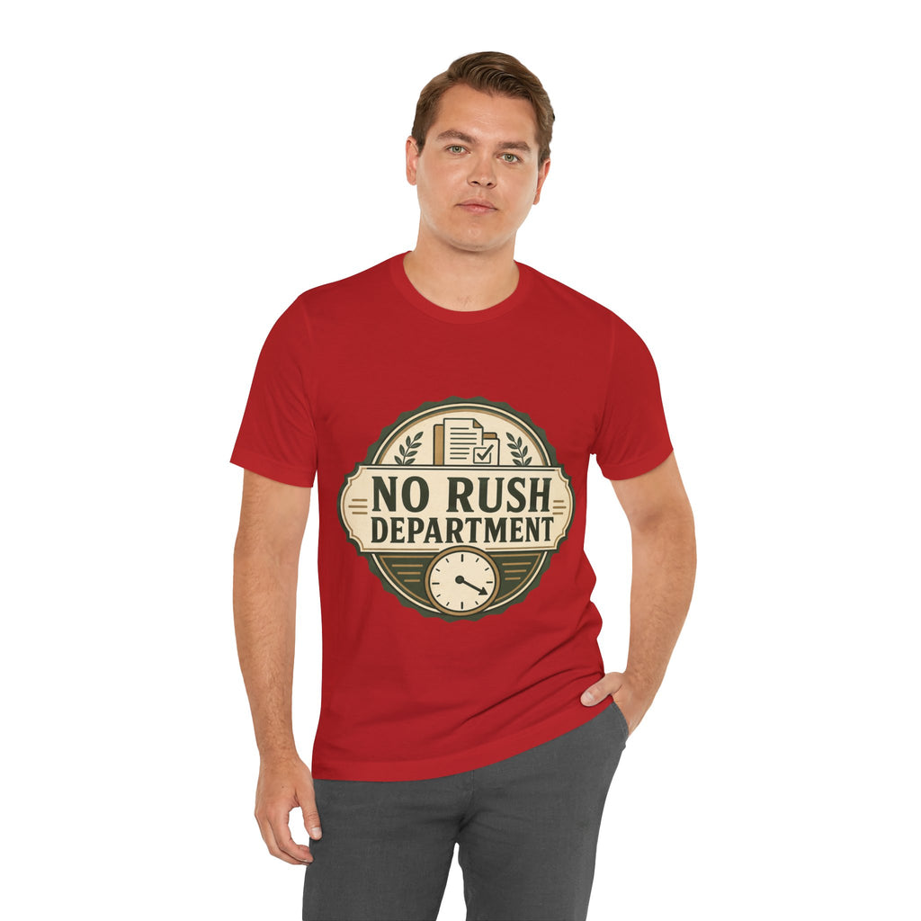 No Rush Department Unisex T-Shirt