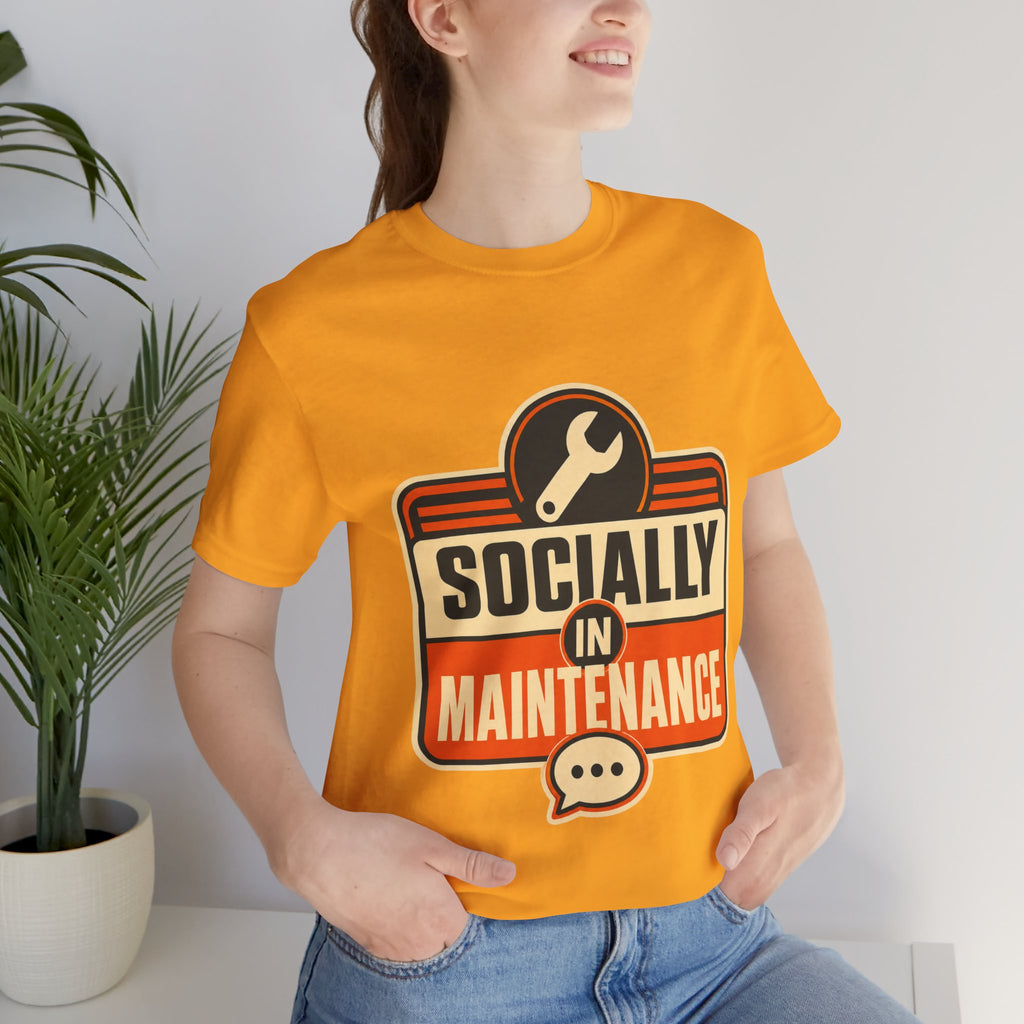 Socially In Maintenance Unisex T-Shirt