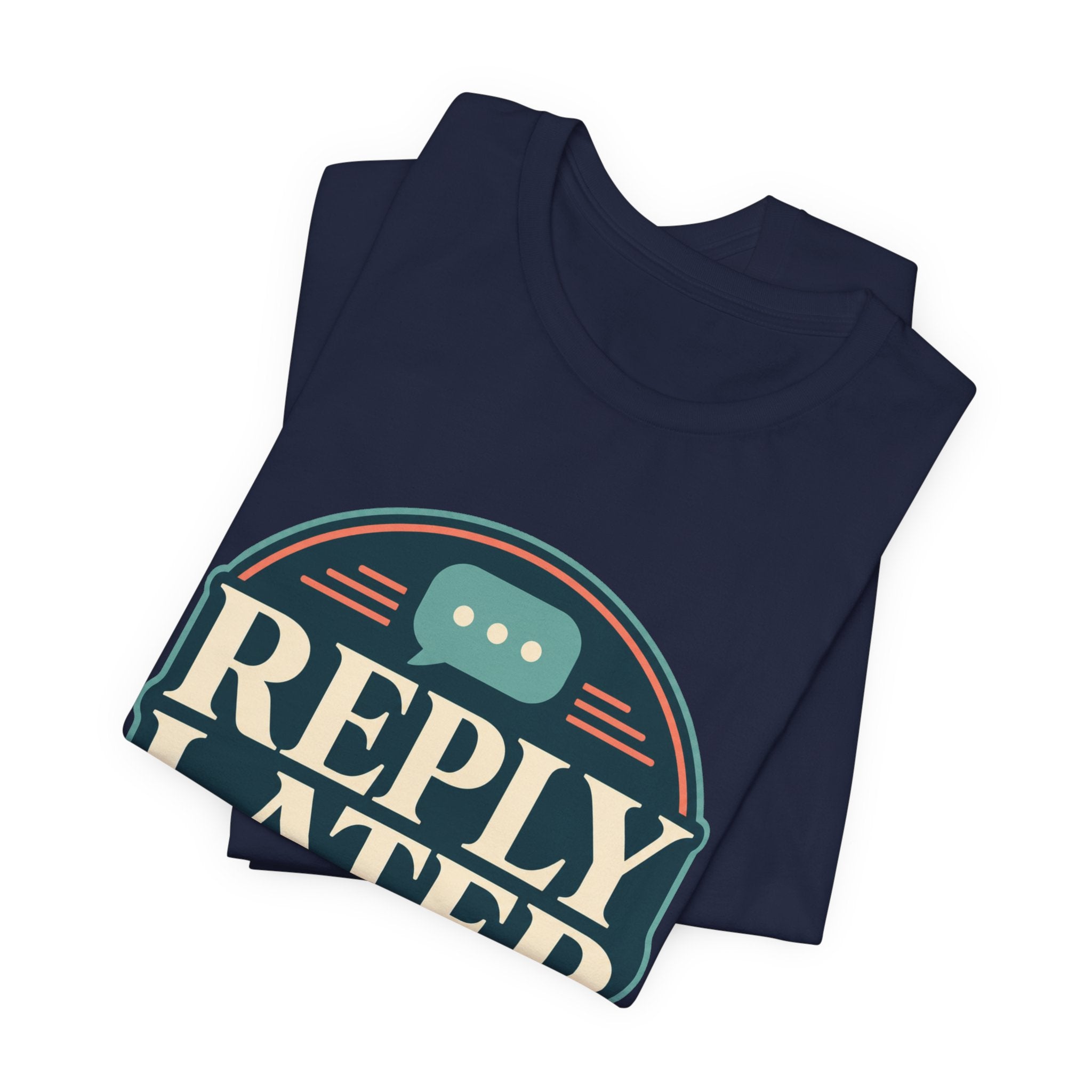 Reply Later Lifestyle Unisex T-Shirt