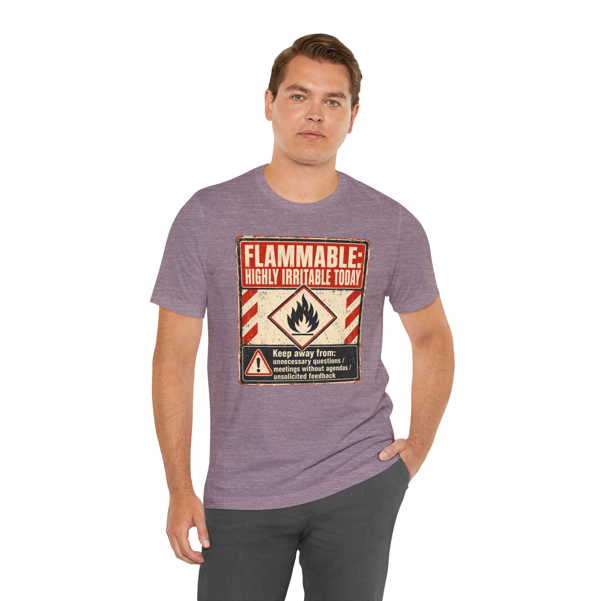 Flammable Highly Irritable Today Unisex T-Shirt
