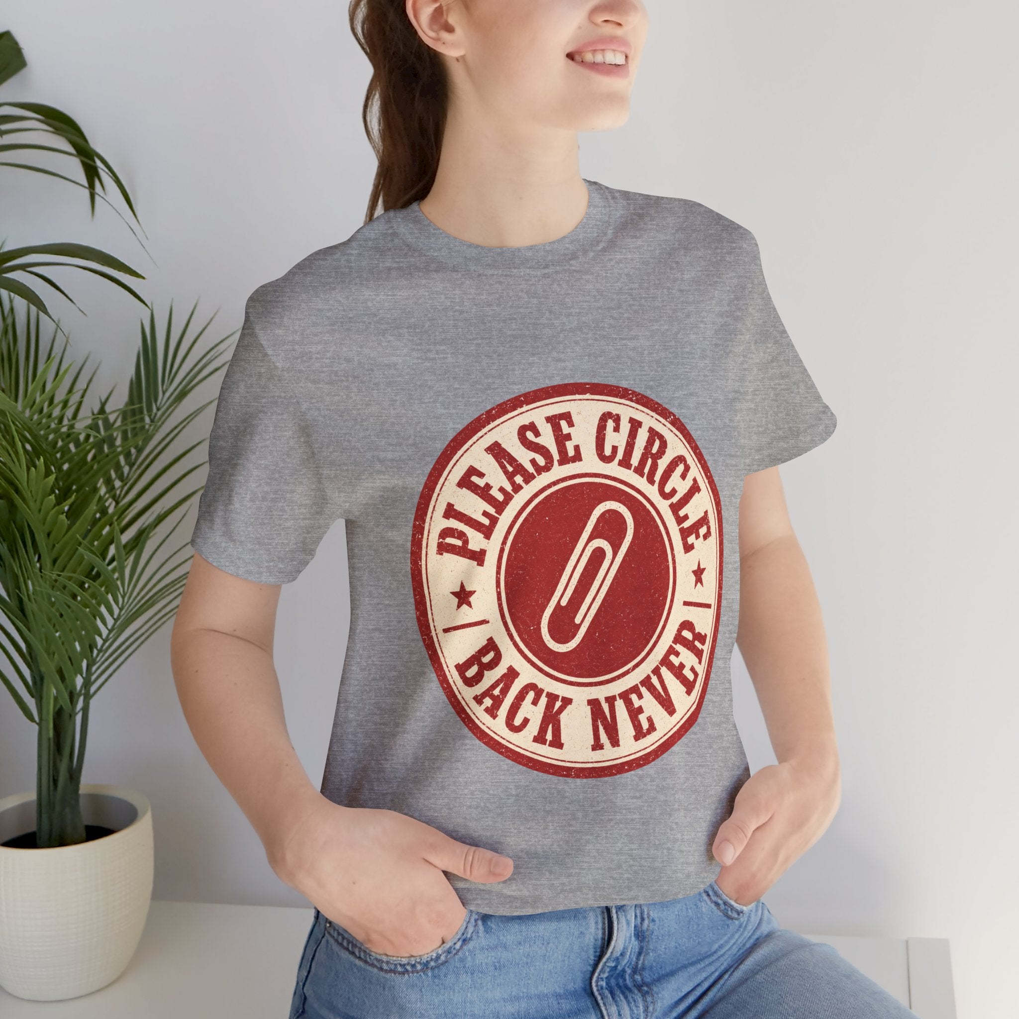 Please Circle Back Never Unisex T-Shirt