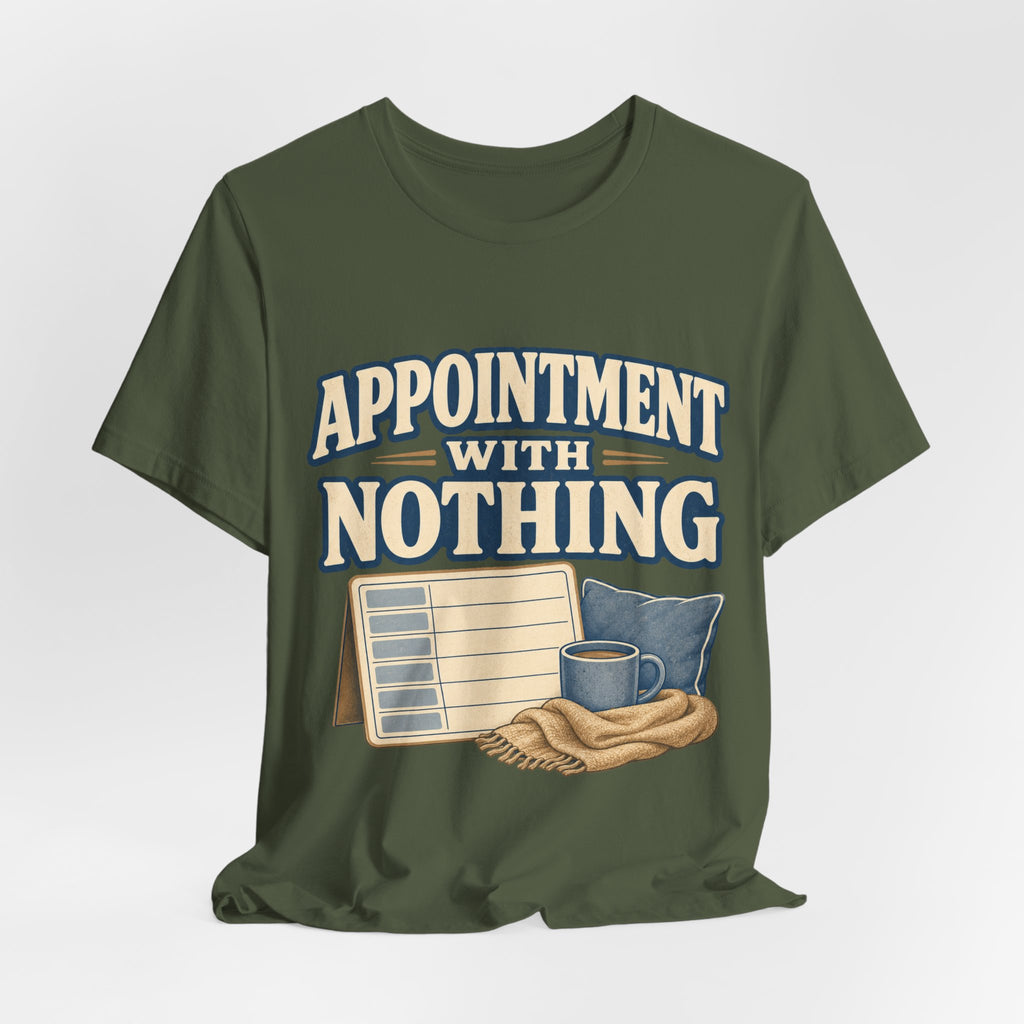Appointment With Nothing Unisex T-Shirt