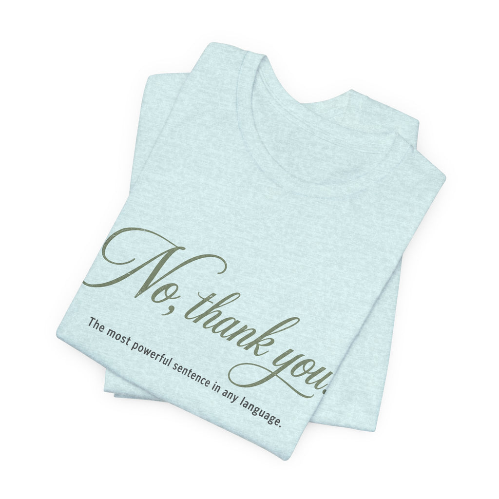 No Thank You Unisex T-Shirt — Elegant Boundaries Tee, Minimalist Self-Care Gift, Soft Assertiveness Shirt