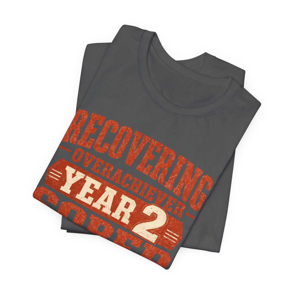Recovering Overachiever Sober From Hustle Culture Unisex T-Shirt