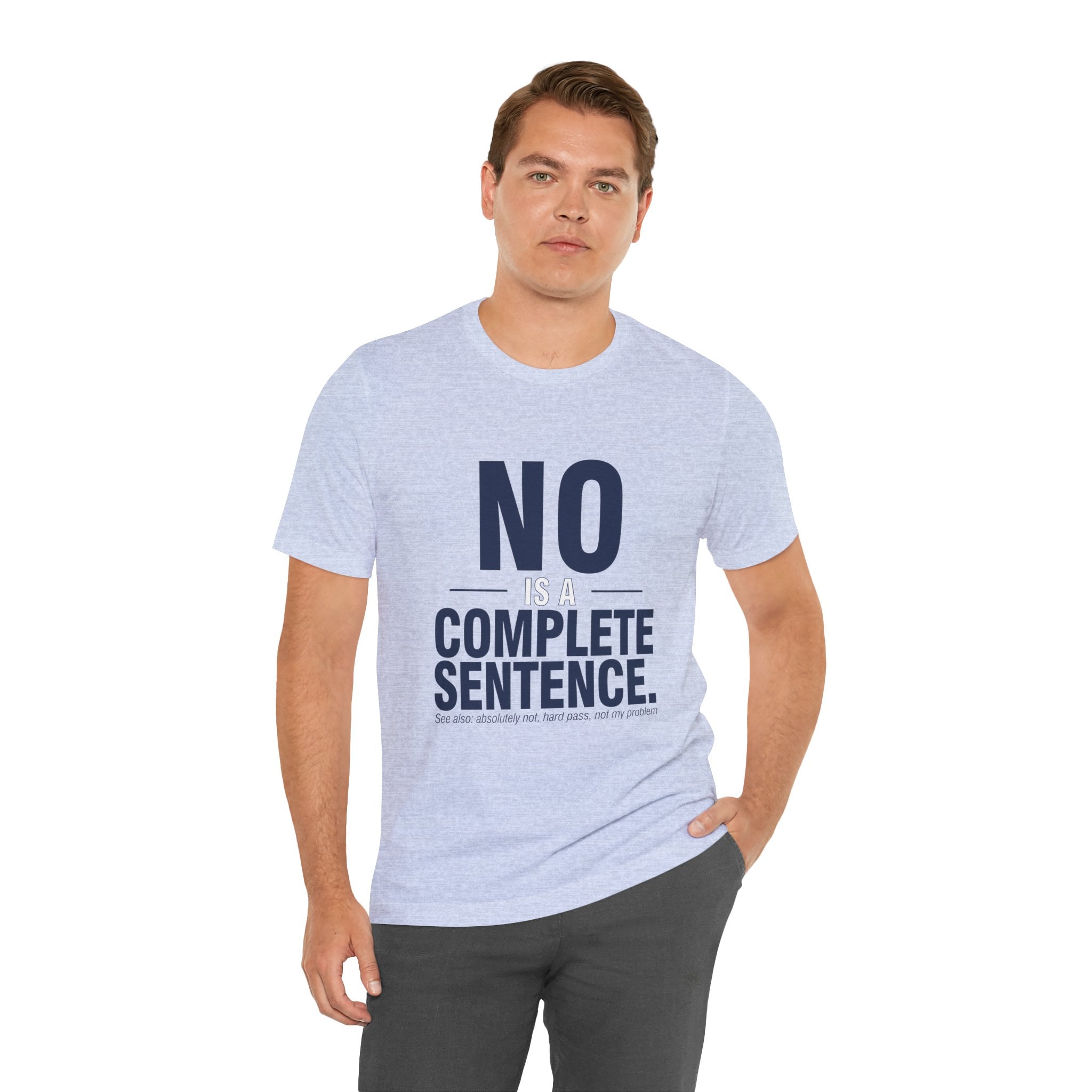 NO IS A COMPLETE SENTENCE.