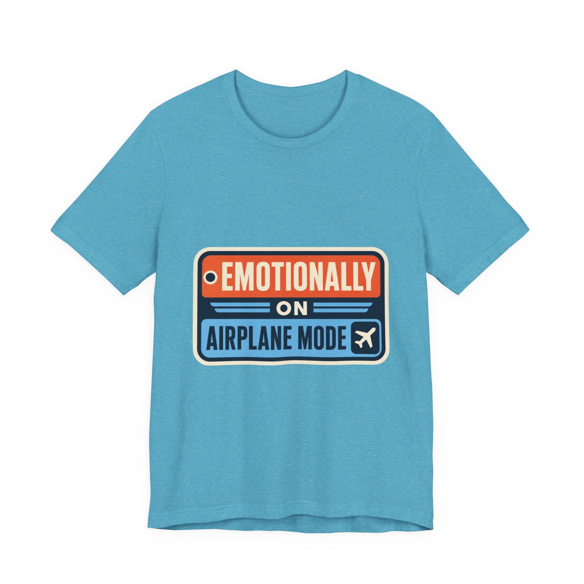 Emotionally On Airplane Mode Unisex T-Shirt