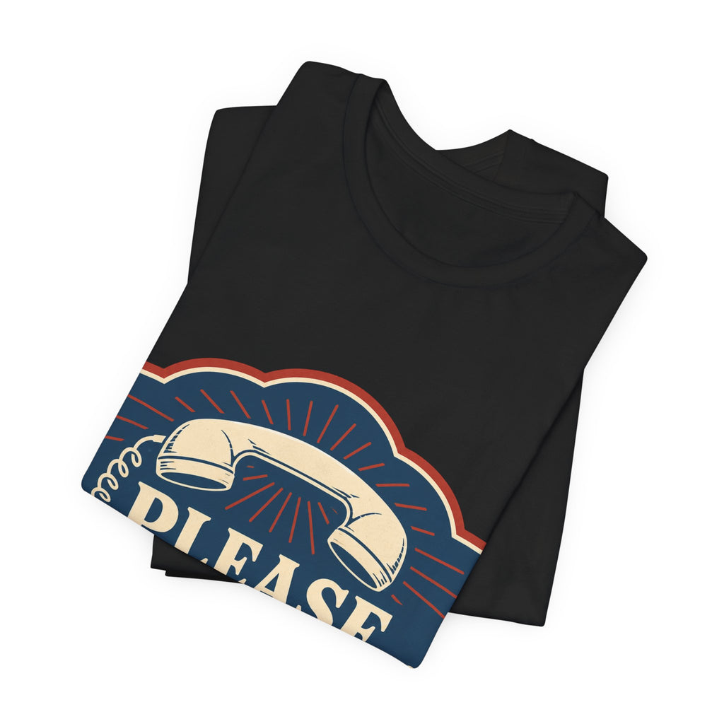 Please Hold Forever Unisex T-Shirt