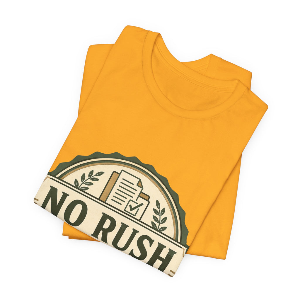 No Rush Department Unisex T-Shirt