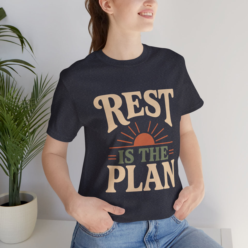 Rest Is The Plan Unisex T-Shirt
