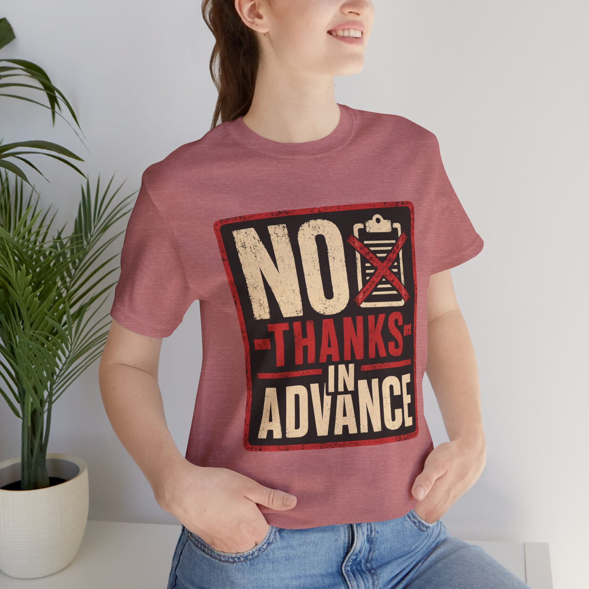 No Thanks In Advance Unisex T-Shirt