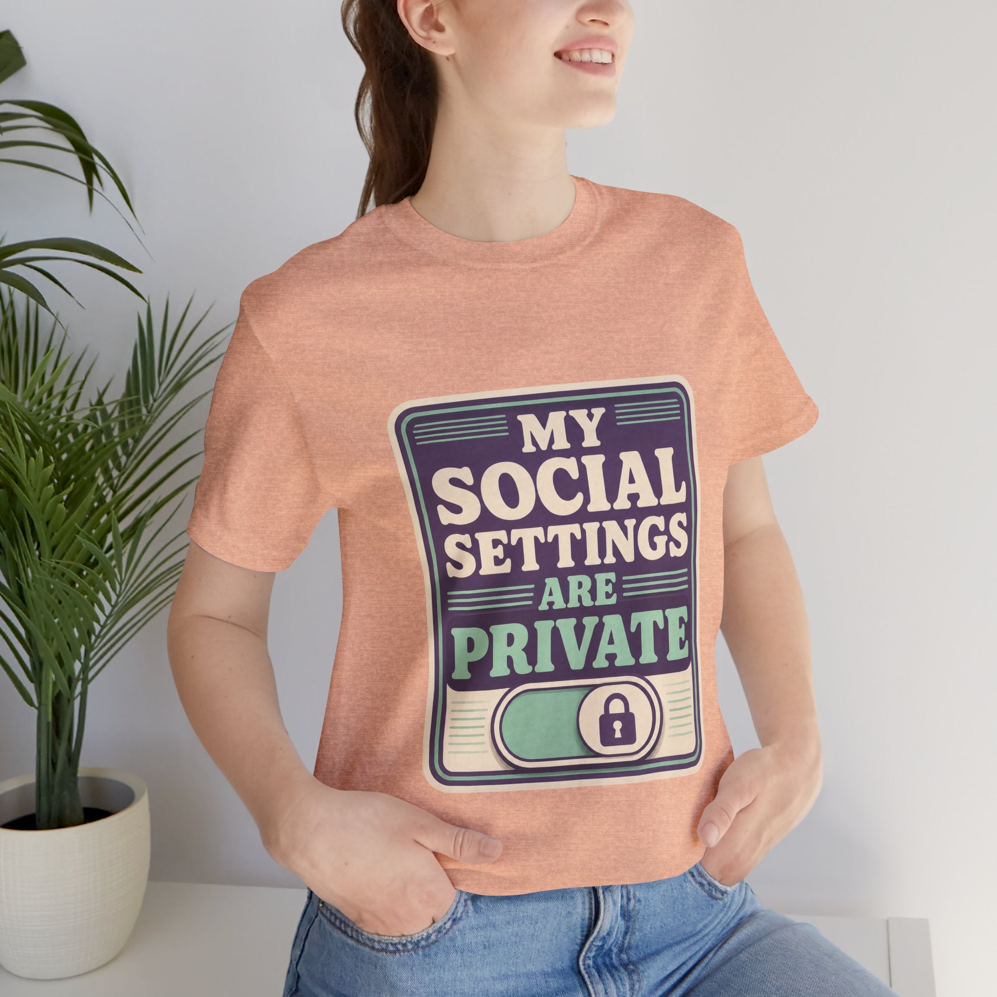 My Social Settings Are Private Unisex T-Shirt