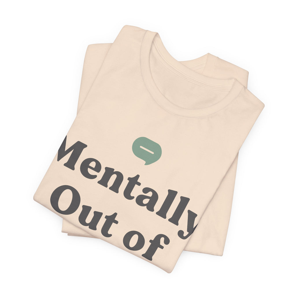 Mentally Out of Office Unisex T-Shirt