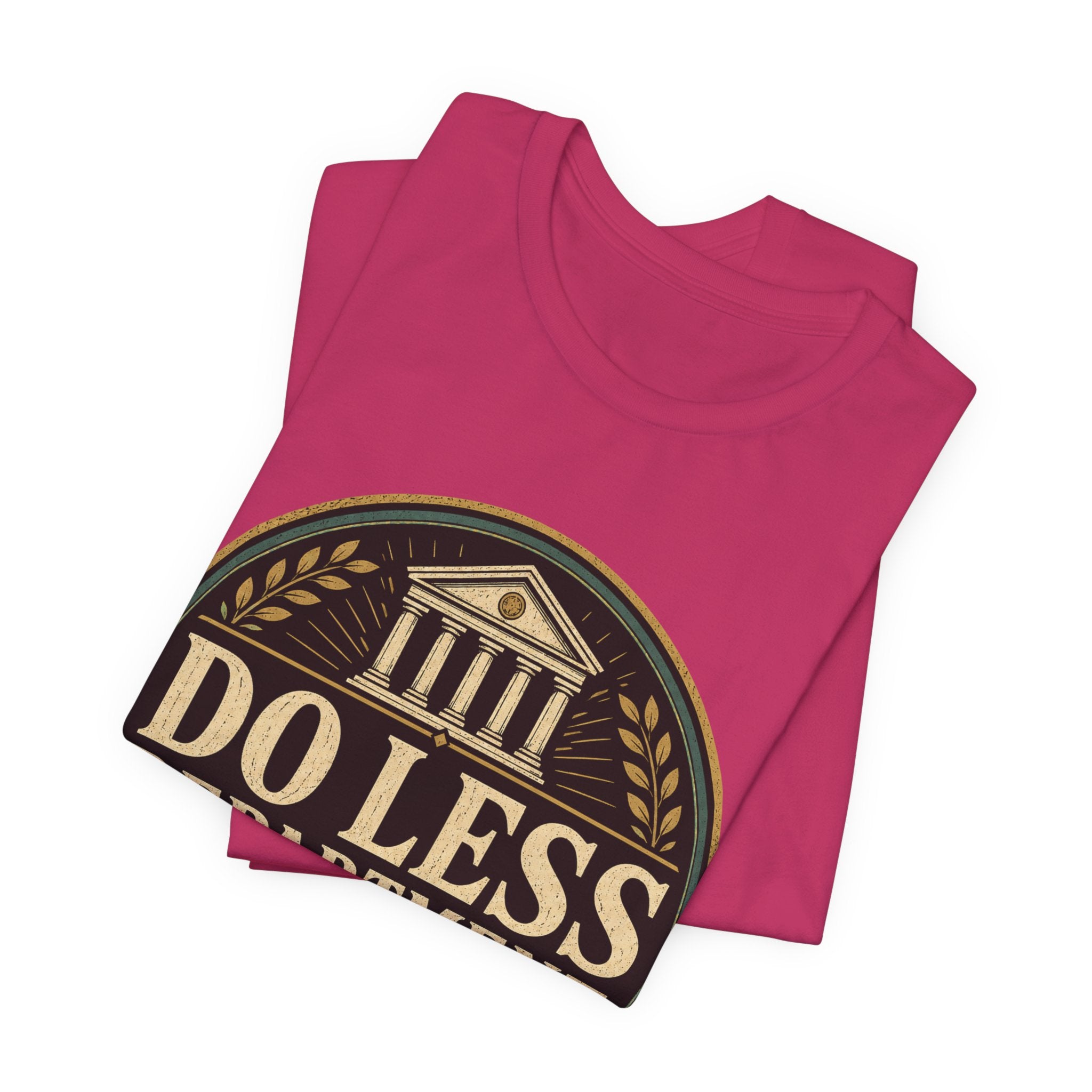 Do Less Department Unisex T-Shirt
