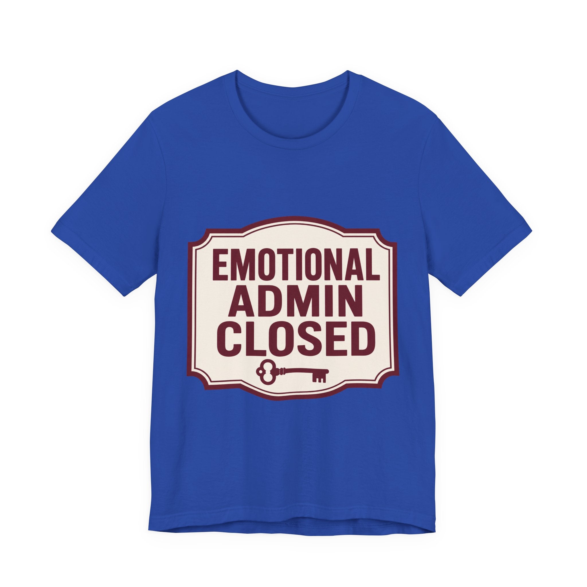 Emotional Admin Closed Unisex T-Shirt