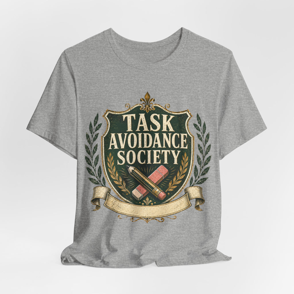 Task Avoidance Society Unisex T-Shirt