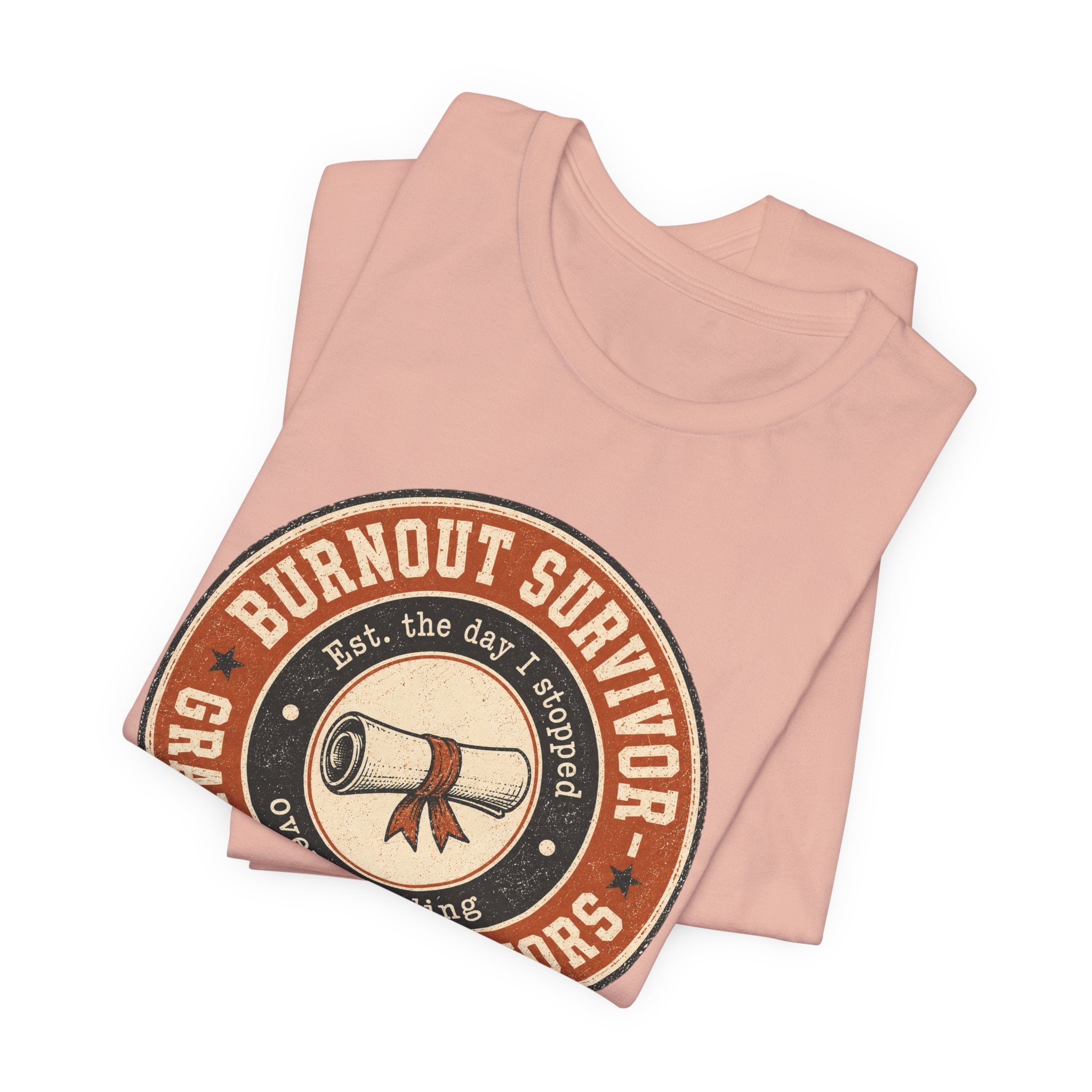 Burnout Survivor Graduated With Honors Unisex T-Shirt