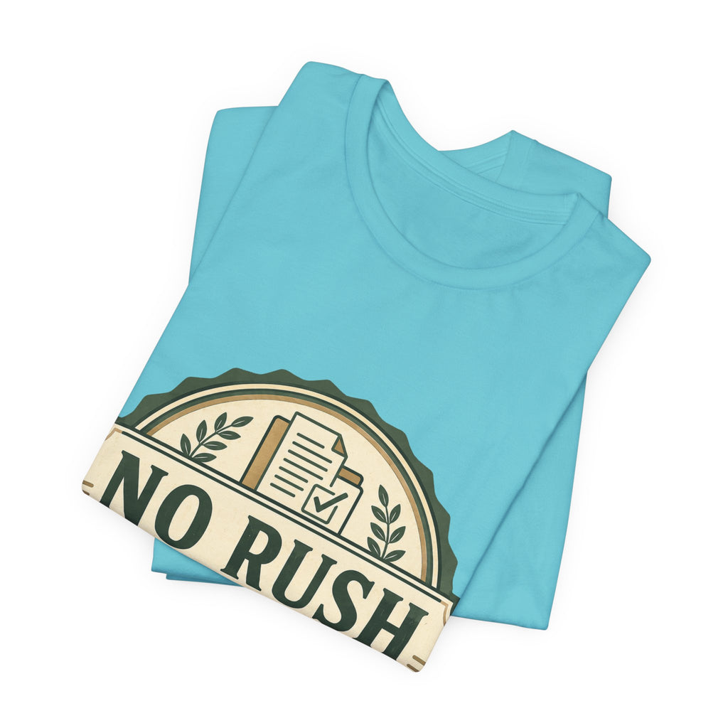 No Rush Department Unisex T-Shirt
