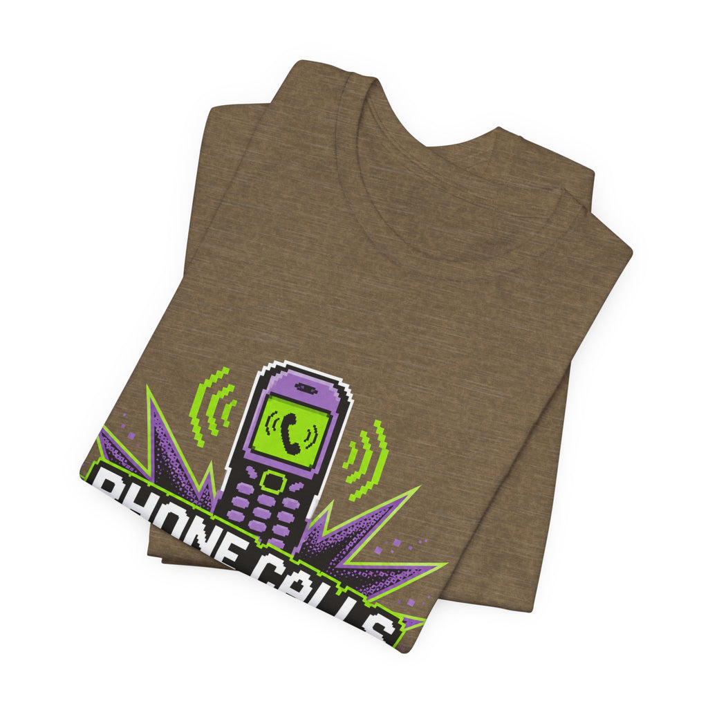 Phone Calls Are A Jump Scare Unisex T-Shirt