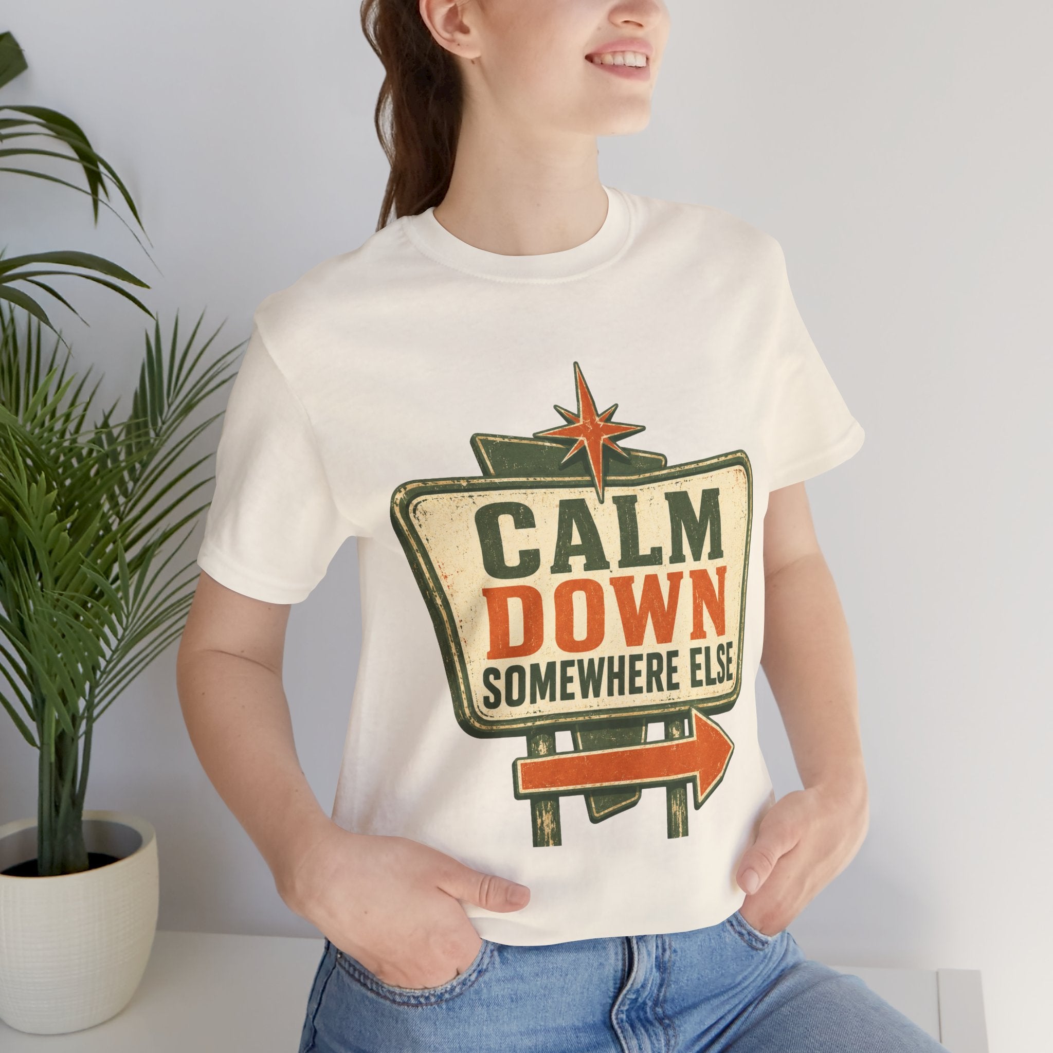 Calm Down Somewhere Else Unisex T-Shirt